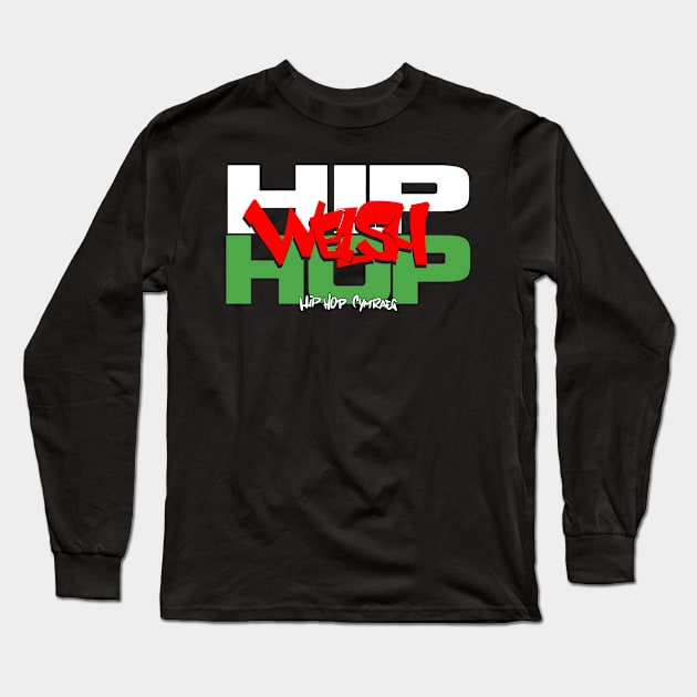 Welsh Hip Hop (Hip Hop Cymraeg) Long Sleeve T-Shirt by inktheplace2b